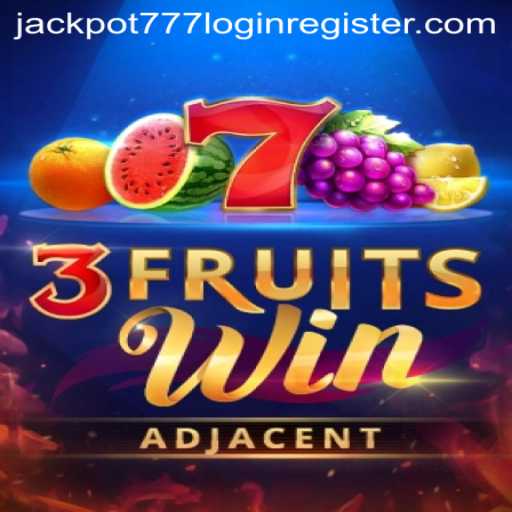Exploring the Exciting World of 3FruitsWin: Jackpot 777 and More
