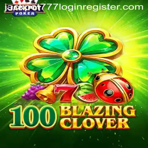 Unveiling 100BlazingClover: The Ultimate Casino Experience with Jackpot 777 Login Register