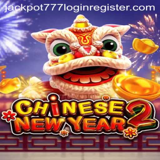 Discover the Exciting World of CHINESENEWYEAR2: A Guide to Unlocking the Jackpot 777