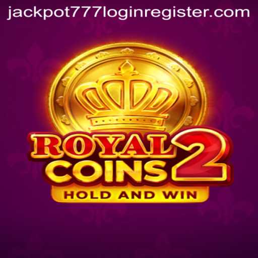Discover the Thrills of RoyalCoins2: A Comprehensive Guide to Jackpot 777 and Gameplay Dynamics