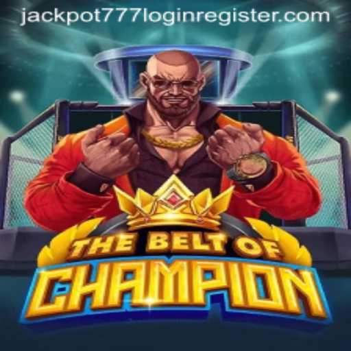 TheBeltOfChampion: Dive Into This Thrilling Gaming Adventure with Jackpot 777